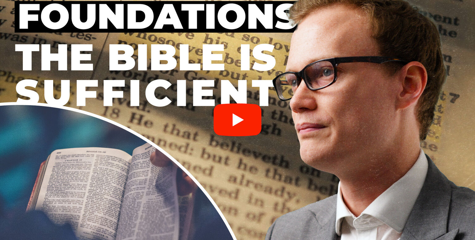 THE BIBLE IS SUFFICIENT