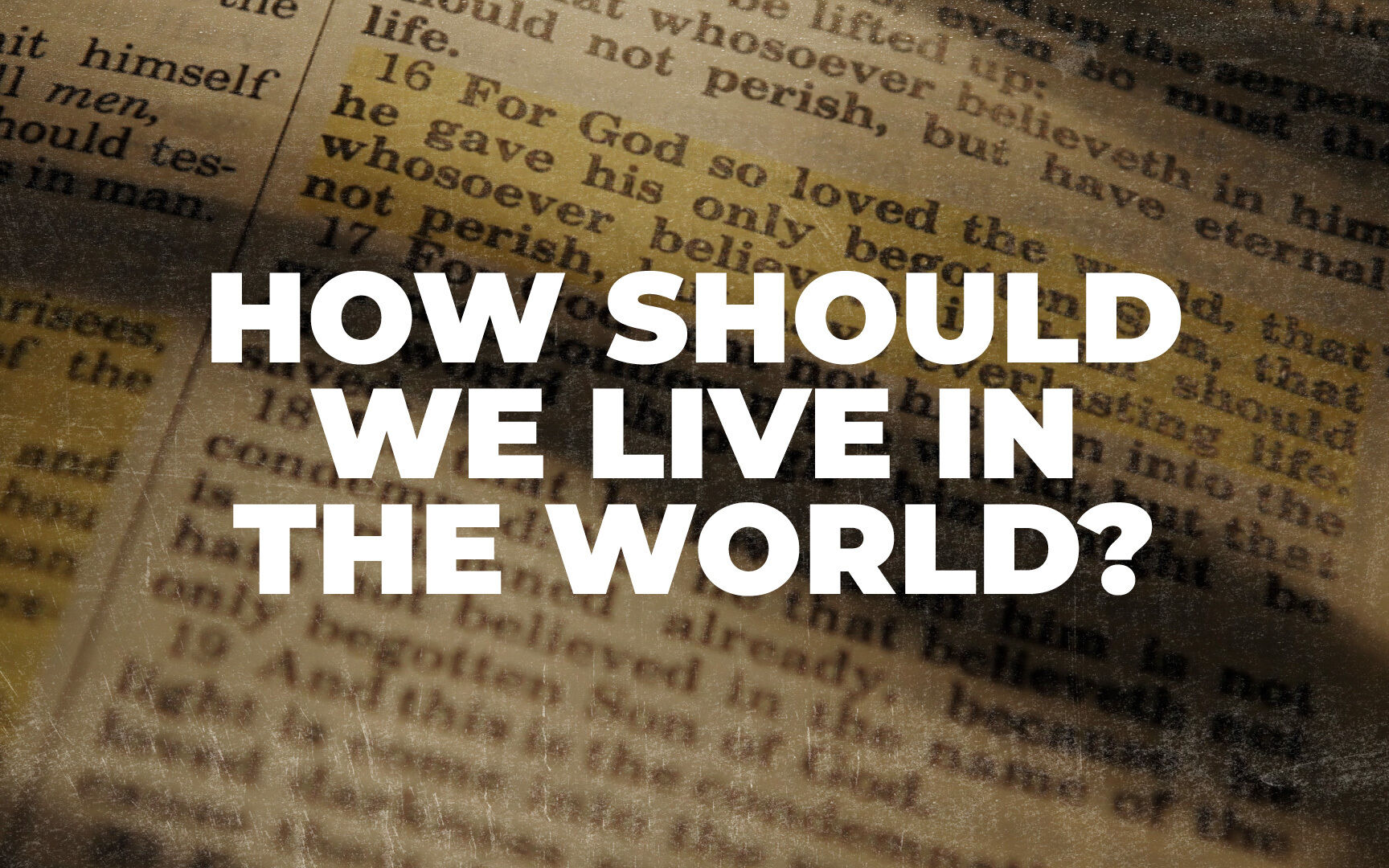 How should we live in the world